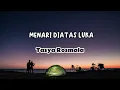 Download Lagu TASYA ROSMALA MENARI DIATAS LUKA (Video Lirik)