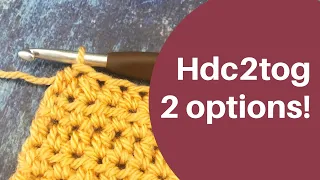 c2tog Half double crochet two together How to Decrease the C Stitch Plus Less Bulky Option
