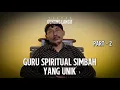 Download Lagu GURU SPIRITUAL SIMBAH YANG UNIK (Part 2)