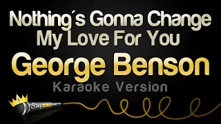 Download George Benson - Nothing's Gonna Change My Love For You (Karaoke Version) MP3