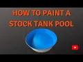 Stock Tank Pool Paint DIY - DIY Stock Tank Pool