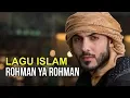 Download Lagu Lagu Nasyid Islam Rohman Ya Rohman dan Maknanya /Artinya