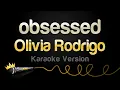 Download Lagu Olivia Rodrigo - obsessed (Karaoke Version)