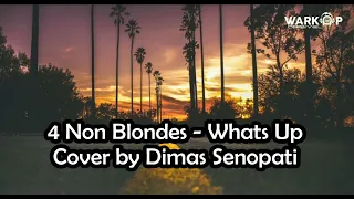 Download 4 Non Blondes - Whats Up ( Video Lirik Terjemahan ) Cover by Dimas Senopati MP3