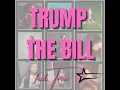 TRUMP THE BILL (TRIM EDITION)