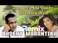 Download Lagu JANGAN ADA DUSTA DIANTARA KITA | DJ REMIX BROERY MARANTIKA | DJ SUPERPAPA