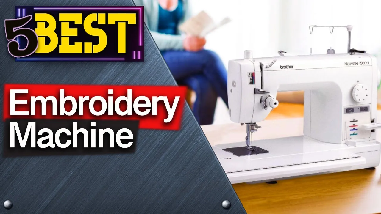 ✅ TOP 5 Best Embroidery Machines [ 2023 Buyer's Guide ]