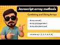 Combining Slicing Arrays in JavaScript concat join slice Explained with Examples
