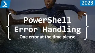 PowerShell Error Handling - One error at the time please
