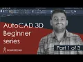 AutoCAD 3D beginner series - Part 1 of 3