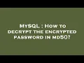 MySQL How to decrypt the encrypted password in md5