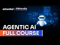 Agentic AI Full Course 2026 AI Agents Tutorial For Beginners Agentic AI Course Edureka