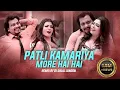 Download Lagu Patli kamariya mor DJ remix gana