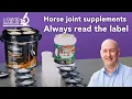 Horse joint supplements - Always read the label