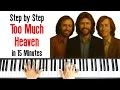 How to Play Too Much Heaven by The Bee Gees on Piano
