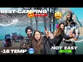 Lagu Best Camping of My Life in -18 Temp. 🥶 itna asan nahi tha hamare liye 😰 sabki Ruh kaamp gyi 🙏🏻 Kaza