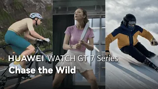 HUAWEI WATCH GT 7 Series - Chase the Wild