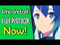 Pre-install Blue Protocol NOW Quick Guide