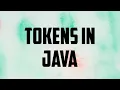 Tokens in Java - Class 8