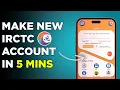 How to Create IRCTC Account in Just 5 Minutes