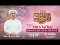 Lagu Peringatan Isra Mi'raj Nabi Muhammad ﷺ dan Haul Guru Sekumpul Ke 21 | M.T Al - Husna Gambut