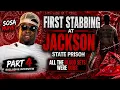 The Truth About Jackson State Prison Sosa Muney s First Stabbing Story Part 4