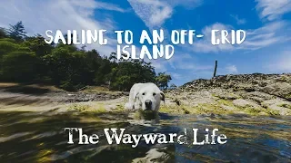 Sailing to Lasqueti Island | Chapter 2 Episode 9 | The Wayward Life