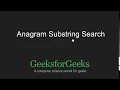 Anagram Substring Search Or Search for all permutations GeeksforGeeks