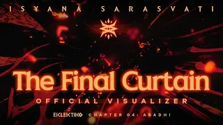 Isyana Sarasvati - The Final Curtain (Official Visualizer)