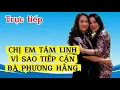 Download Lagu 🔴Trực tiếp : Lý do chị em Tâm Linh tiếp cận bà Phương Hằng là gì