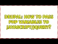 Drupal How to pass PHP variables to 3 Solutions
