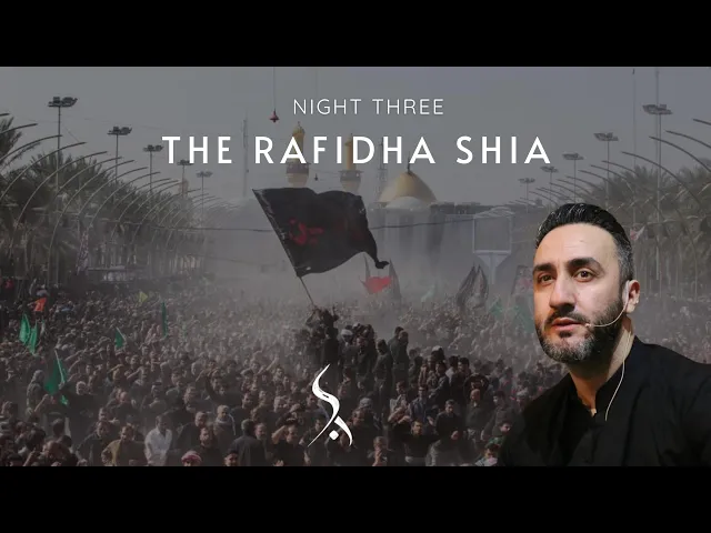 ⁣3. The Rafidha Shia | Dr. Sayed Ammar Nakshawani | Muharram 2024/1446