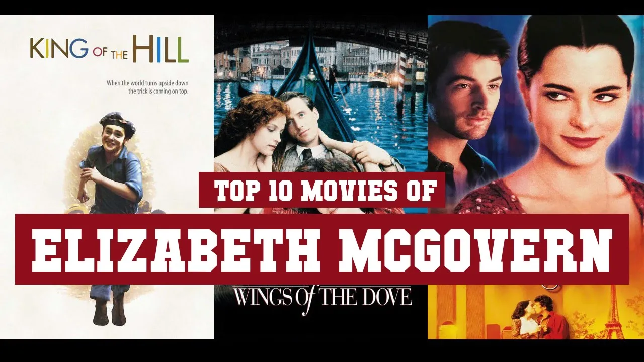 Elizabeth McGovern Top 10 Movies | Best 10 Movie of Elizabeth McGovern