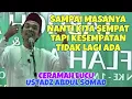 Download Lagu Ceramah Ustadz Abdul Somad || Sampai Masanya Nanti Kita Sempat Tapi Kesempatan Tidak Lagi Ada