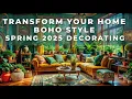 Transform Your Home Boho Style Spring 2025 Decorating Ideas That Wow