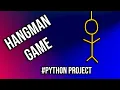 Building Hangman Game in Python Python Projects HINDI