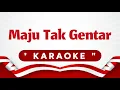 Download Lagu KARAOKE MAJU TAK GENTAR - CIPTAAN CORNEL SIMANJUNTAK