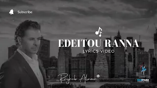 Ragheb Alama Edeitou Ranna Official Lyrics Video راغب علامة إديتو رنة  Ragheb Alama Edeitou Ranna Official Lyrics Video راغب علامة إديتو رنة