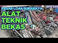 Download Lagu Pasar Loak Surabaya ❗ Aneka Alat teknik Bekas ada disini#morningtrip 