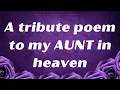 A tribute to my Aunt in Heaven