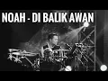 Download Lagu NOAH - di balik awan (drum cam)
