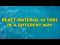 React material UI tabs in a different way