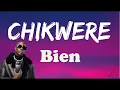 Bien - Chikwere (Lyrics)