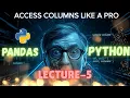 Pandas Lecture 5 Python DataFrames with Row columns access