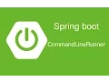 Spring Boot - CommandLineRunner