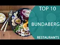 Top 10 Best Restaurants to Visit in Bundaberg Queensland Australia - English