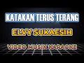 Download Lagu KATAKAN TERUS TERANG  Vokal R  Karaoke  dengan Lirik  by Elvy Sukaesih