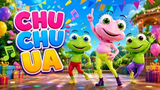 🐸CHU CHU UA | Canción Infantiles para Bailar 💃 Canciones Infantiles | Canciones para niños