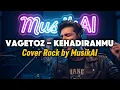 Download Lagu Vagetoz - Kehadiranmu ( Cover Rock by MusikAI ) Request 