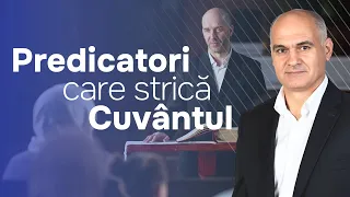 Vor ajunge în Împărăția lui Dumnezeu predicatorii care strică Cuvântul lui Dumnezeu?